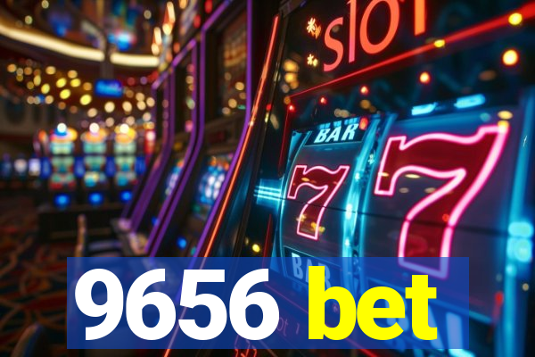 9656 bet