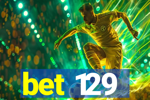 bet 129