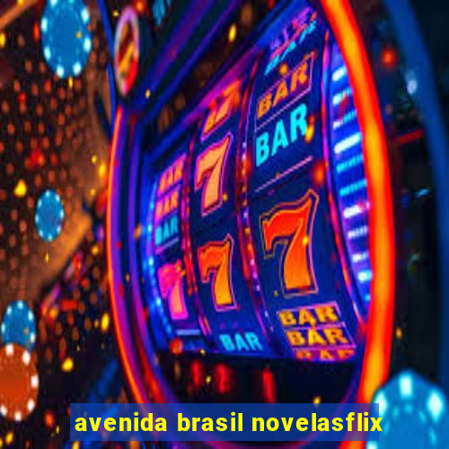 avenida brasil novelasflix