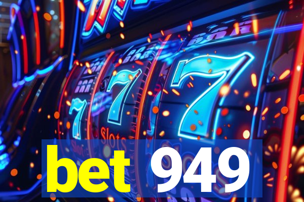 bet 949