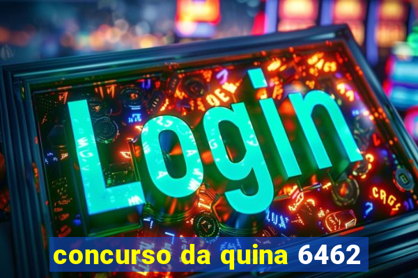 concurso da quina 6462