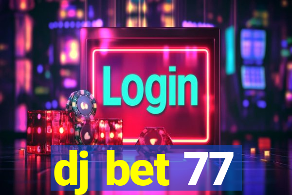 dj bet 77