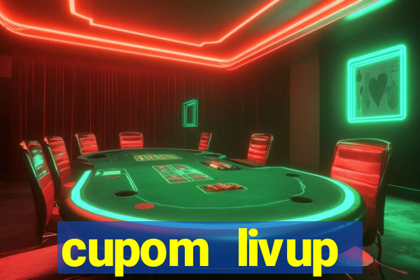 cupom livup primeira compra