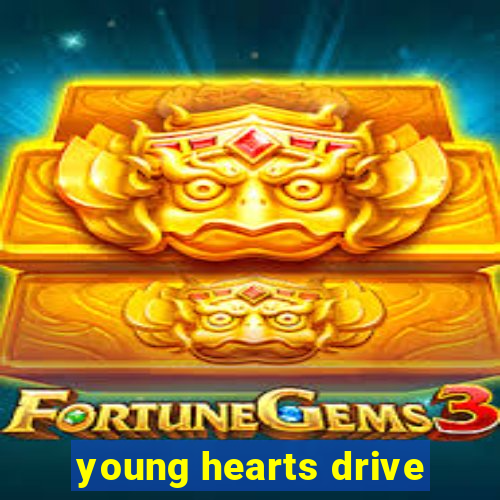 young hearts drive
