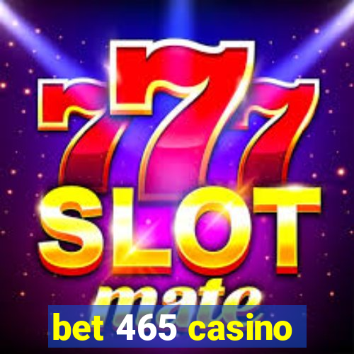 bet 465 casino