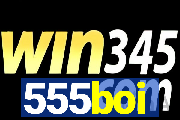 555boi