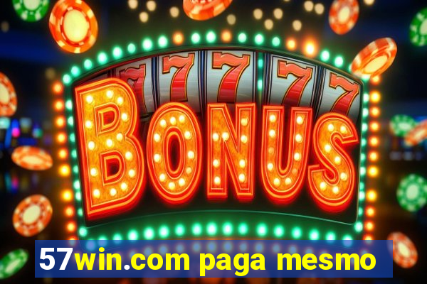 57win.com paga mesmo