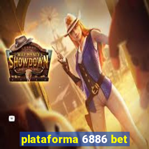 plataforma 6886 bet