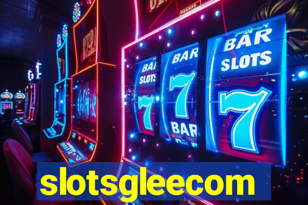 slotsgleecom