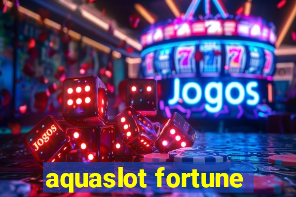 aquaslot fortune