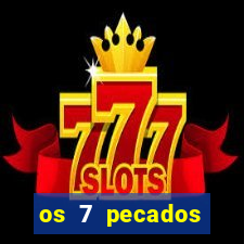 os 7 pecados capitais filme