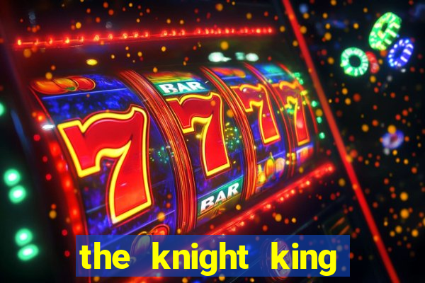 the knight king who returned with a god mangadex