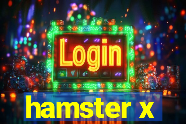 hamster x