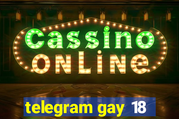 telegram gay 18