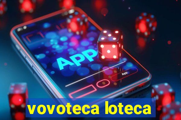 vovoteca loteca
