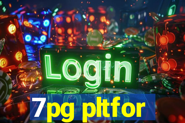 7pg pltfor
