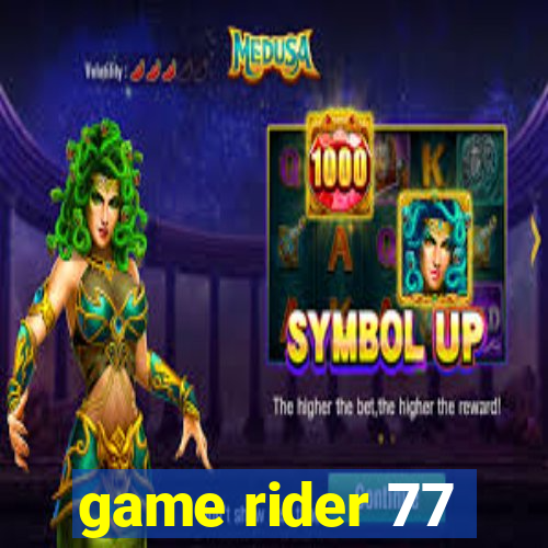 game rider 77