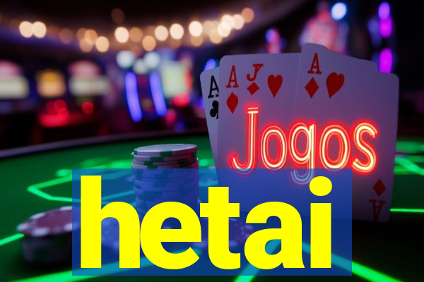 hetai