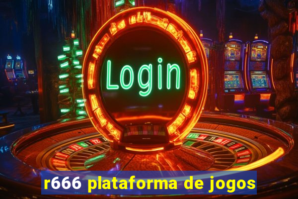 r666 plataforma de jogos