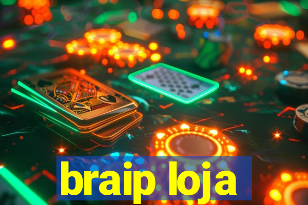 braip loja