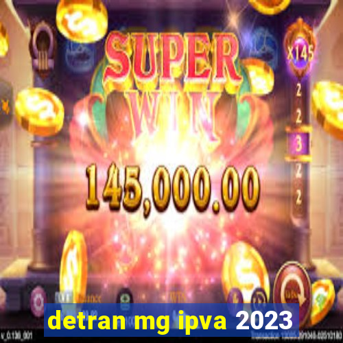 detran mg ipva 2023