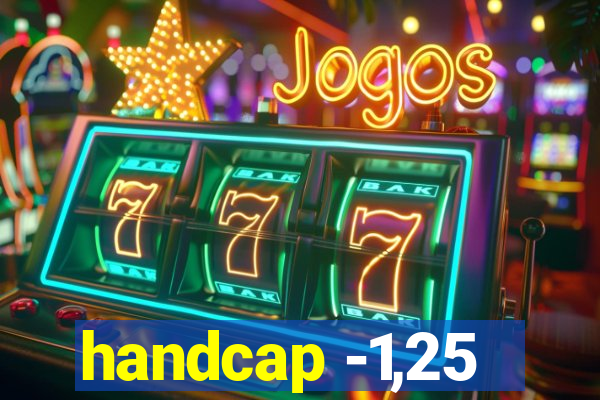 handcap -1,25