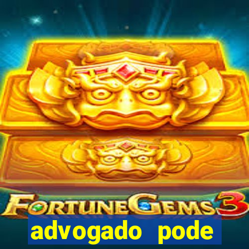 advogado pode patrocinar time de futebol