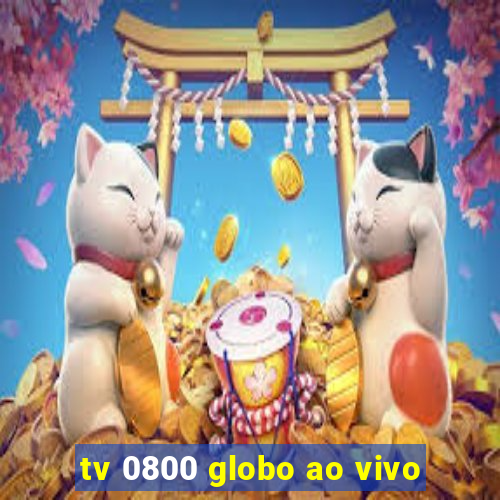 tv 0800 globo ao vivo