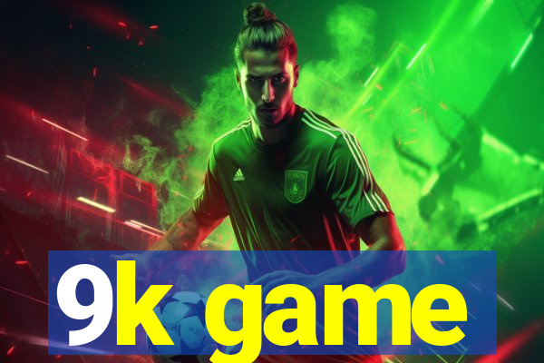 9k game