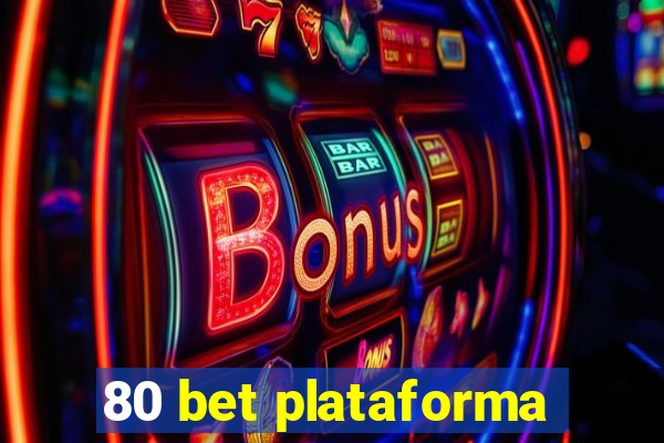 80 bet plataforma