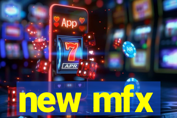 new mfx