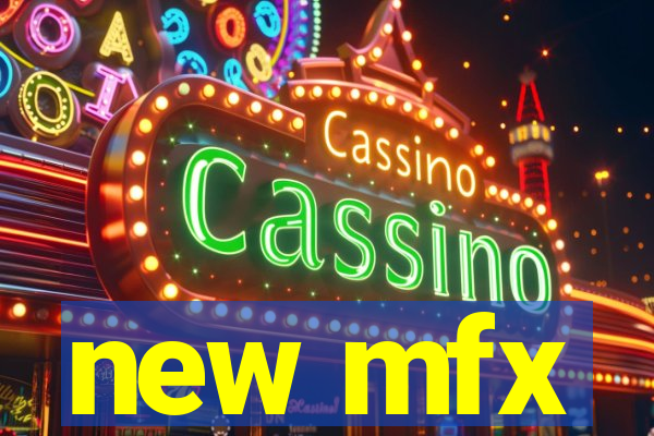 new mfx