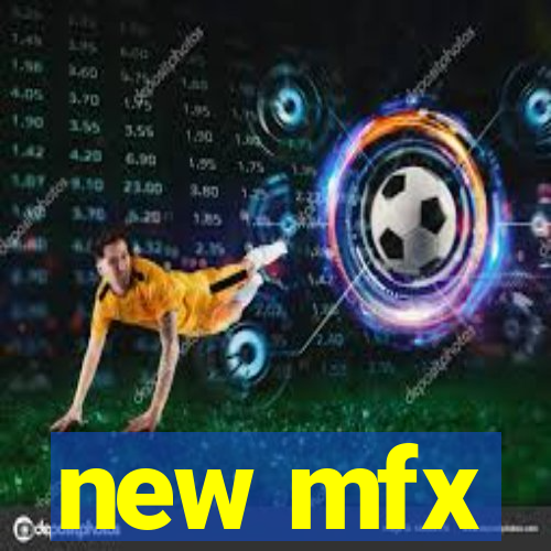 new mfx