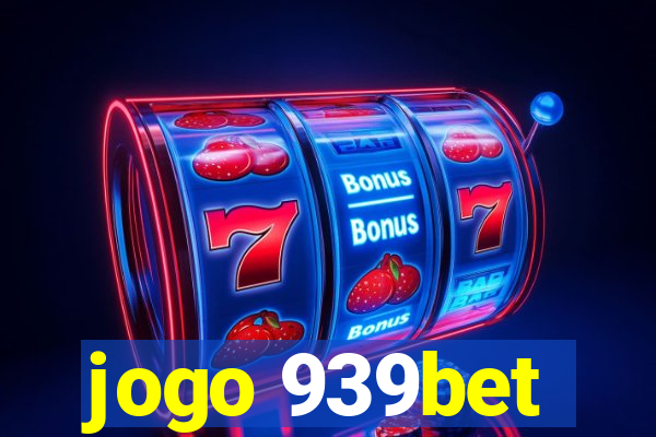 jogo 939bet