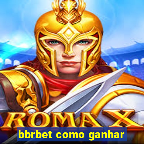 bbrbet como ganhar