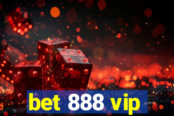 bet 888 vip