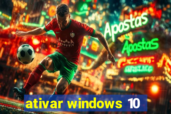 ativar windows 10