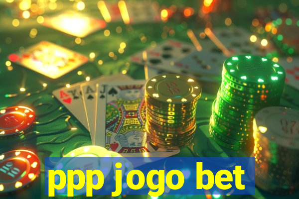 ppp jogo bet