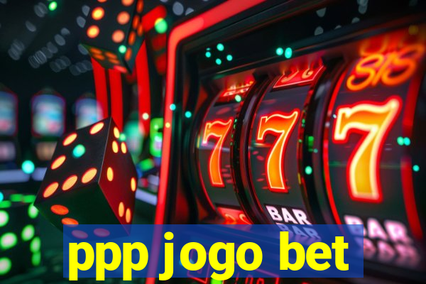 ppp jogo bet