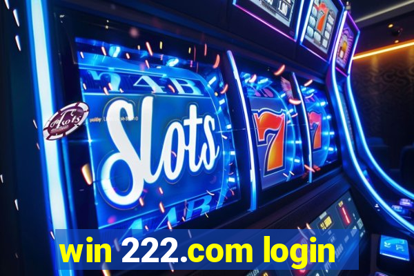 win 222.com login