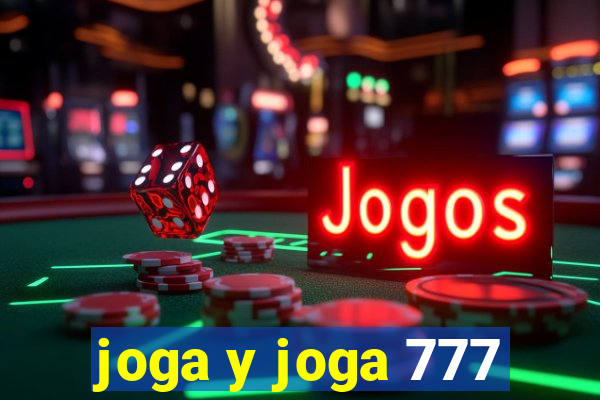 joga y joga 777