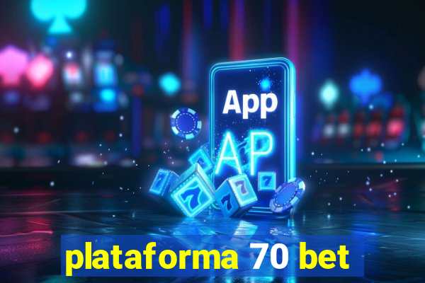 plataforma 70 bet