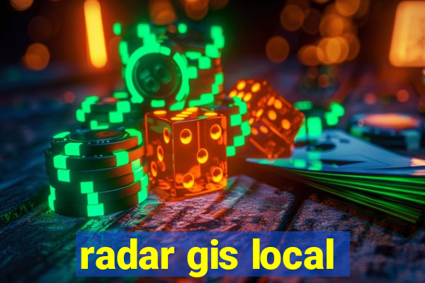 radar gis local
