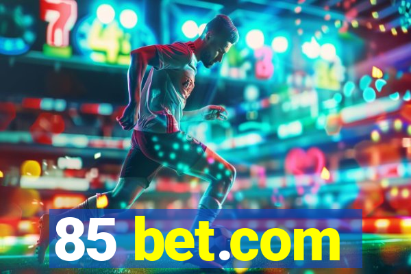 85 bet.com
