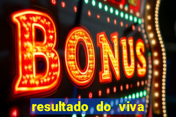 resultado do viva sorte de hoje, domingo