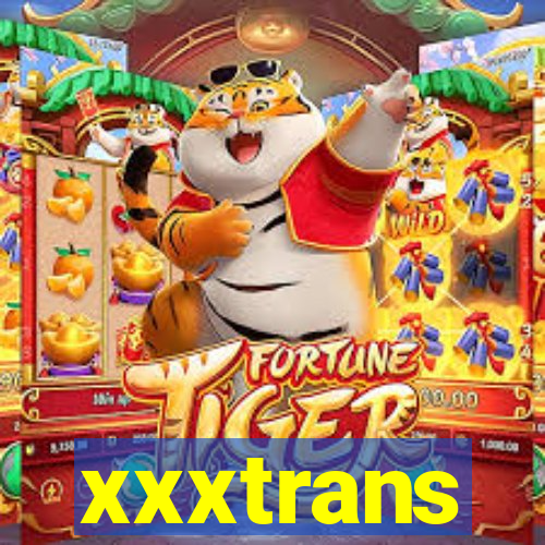 xxxtrans
