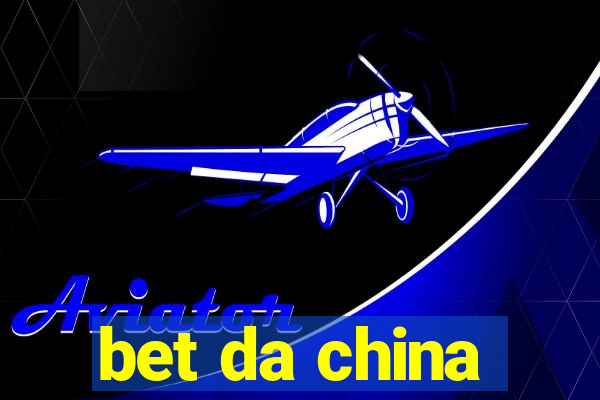 bet da china