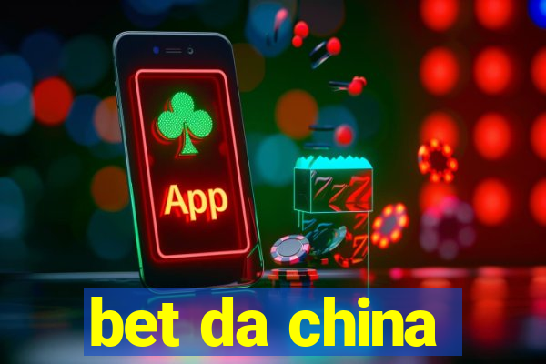 bet da china