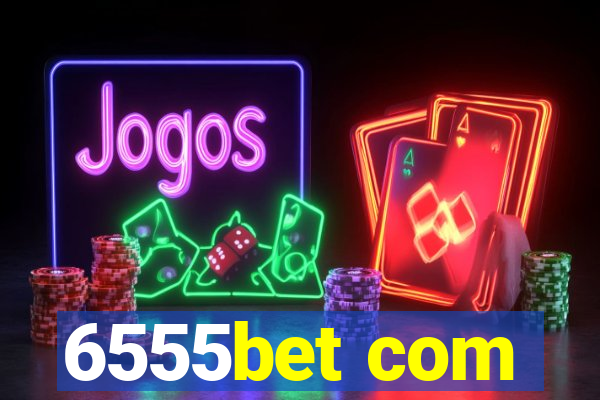 6555bet com
