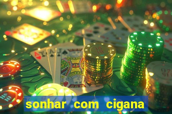 sonhar com cigana lendo cartas